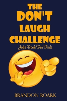 Paperback The Don't Laugh Challenge: Joke Book For Kids Book