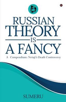 Paperback Russian Theory Is a Fancy: A Compendium: Netaji's Death Controversy Book
