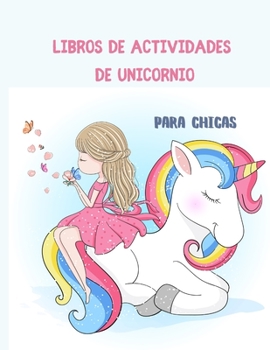 Libros de actividades de unicornio Para chicas: el libro de actividades de unicornio mágico para niños de 8 a 10 años. ¡Aprender, colorear, punto a ... para niñas de 8 a 10 años)