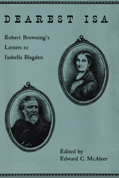 Paperback Dearest ISA: Robert Browning's Letters to Isabella Blagden Book