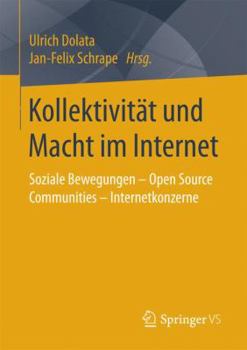 Paperback Kollektivität Und Macht Im Internet: Soziale Bewegungen - Open Source Communities - Internetkonzerne [German] Book