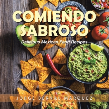 Paperback Comiendo Sabroso: Delicious Mexican Food Recipes Book