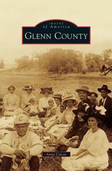 Glenn County - Book  of the Images of America: California