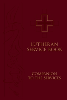 Hardcover Lutheran Service Book: Companion to the Services Book