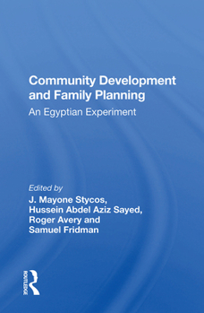 Hardcover Community Development and Family Planning: An Egyptian Experiment Book