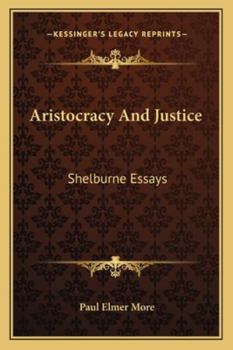 Paperback Aristocracy And Justice: Shelburne Essays Book
