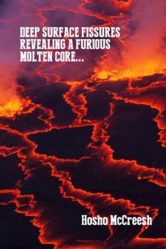 Paperback Deep Surface Fissures Revealing a Furious Molten Core... Book