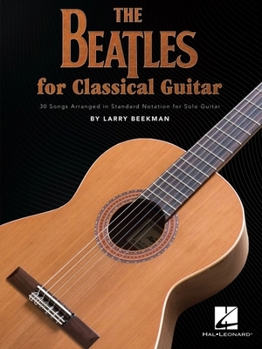 Paperback The Beatles for Classical Guitar: Guitar Solo Book