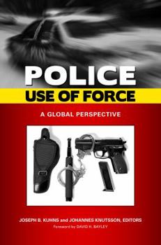 Hardcover Police Use of Force: A Global Perspective Book