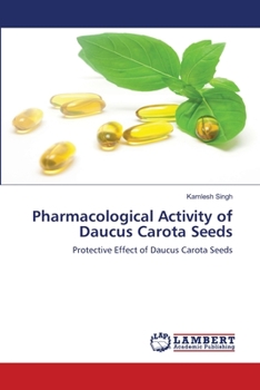 Paperback Pharmacological Activity of Daucus Carota Seeds Book