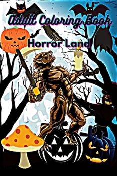 Paperback Adult Coloring Book: Horror Land: Adult coloring book For Christmas Book