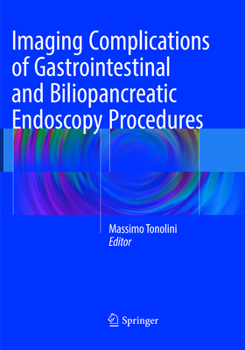 Paperback Imaging Complications of Gastrointestinal and Biliopancreatic Endoscopy Procedures Book