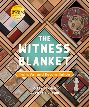 Hardcover The Witness Blanket: Truth, Art and Reconciliation Book