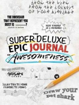 Paperback The Super-Deluxe, Epic Journal of Awesomeness Book