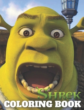 Shrek Coloring Book: Coloring Book for Kids ( Ages 4-12 ) and Adults
