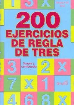 Paperback 200 ejercicios de regla de tres / 200 Cross-multiplication exercises (Spanish Edition) [Spanish] Book