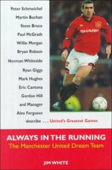 Hardcover Always in the Running: The Manchester United Dream Team Book