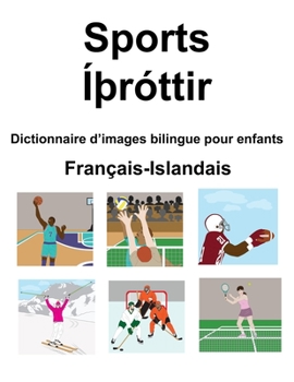 Paperback Français-Islandais Sports / ÍÞróttir Dictionnaire d'images bilingue pour enfants [French] Book