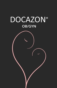 Paperback DOCAZON Ob/Gyn: The Ultimate Obstetrics & Gynecology History & Physical Exam Notebook - Pink Edition Book