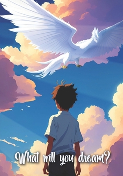 Paperback What will you dream?: Vol. 1 Book