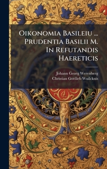 Hardcover Oikonomia Basileiu ... Prudentia Basilii M. In Refutandis Haereticis Book