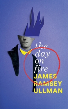 Paperback The Day on Fire: A Novel Suggested by the Life of Arthur Rimbaud (Valancourt 20th Century Classics) Book