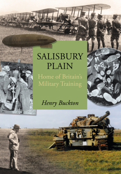 Paperback Salisbury Plain: Home of Britain's Military Training Book