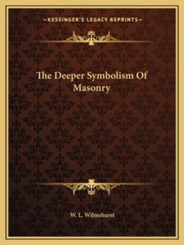 Paperback The Deeper Symbolism Of Masonry Book