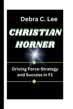 Paperback Christian Horner: Driving Force-Strategy and Success in F1 Book