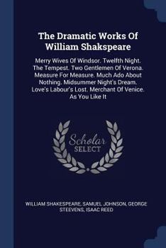 Paperback The Dramatic Works Of William Shakspeare: Merry Wives Of Windsor. Twelfth Night. The Tempest. Two Gentlemen Of Verona. Measure For Measure. Much Ado A Book
