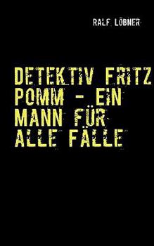 Paperback Detektiv Fritz Pomm - Ein Mann für alle Fälle [German] Book