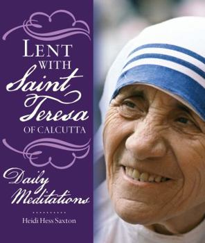 Paperback Lent with Saint Teresa of Calcutta: Daily Meditations Book