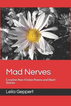Paperback Mad Nerves: Creative Non-Fiction Poems and Short Stories Book