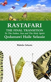 Hardcover RASTAFARI FINAL TRANSITION To The Father and The Son and The Holy Spirit Book