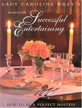 Paperback Secrets for Successful Entertaining: How to Be a Perfect Hostess Book