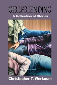 Paperback Girlfriending: A Collection of Stories Book