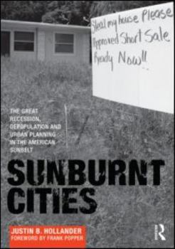Paperback Sunburnt Cities: The Great Recession, Depopulation and Urban Planning in the American Sunbelt Book