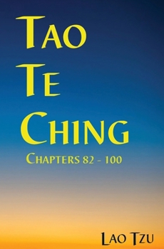 Tao Te Ching: Chapters 82 - 100