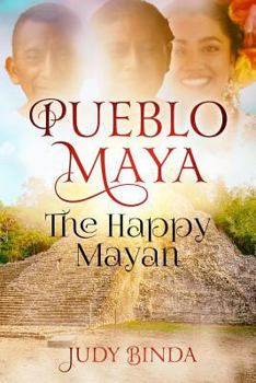 Paperback Pueblo Maya: The Happy Mayan Book