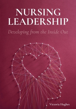 Paperback Nursing Leadership: Developing from the Inside Out Book