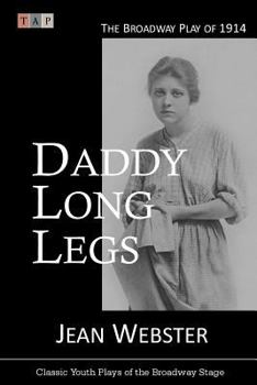 Paperback Daddy Long Legs: The Broadway Play of 1914 Book