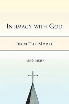 Paperback Intimacy with God: Jesus the Model Book