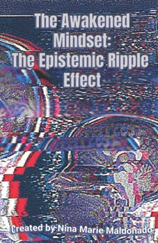 The Awakened Mindset: The Epistemic Ripple Effect