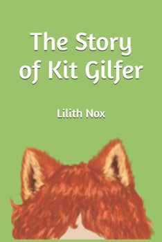 The Story of Kit Gilfer (A Fox Tale)