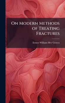 Hardcover On Modern Methods of Treating Fractures Book