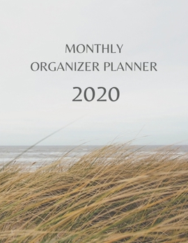 Monthly Organizer Planner: 2020 Year At A Glance Calendar and Organizer