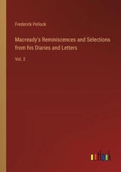 Macready's Reminiscences and Selections from his Diaries and Letters: Vol. 2