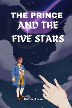 THE PRINCE AND THE FIVE STARS: The journey of the five stars: A tale of sisterhood.