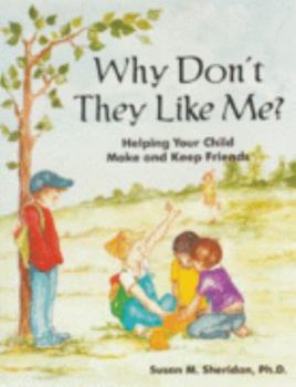 Paperback Why Don't They Like Me?: Helping Your Child Make and Keep Friends Book