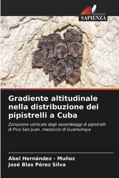 Gradiente altitudinale nella distribuzione dei pipistrelli a Cuba (Italian Edition)